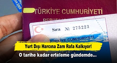 Yurt Dışı Harcına Zam Rafa Kalkıyor! O tarihe kadar erteleme gündemde