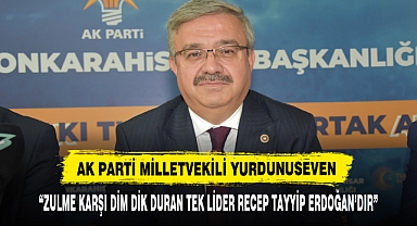 “ZULME KARŞI DİM DİK DURAN TEK LİDER RECEP TAYYİP ERDOĞAN’DIR”