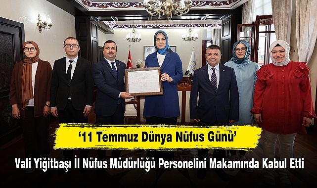 '11 Temmuz Dünya Nüfus Günü':  Vali Yiğitbaşı, İl Nüfus Müdürlüğü Personelini Makamında Kabul Etti