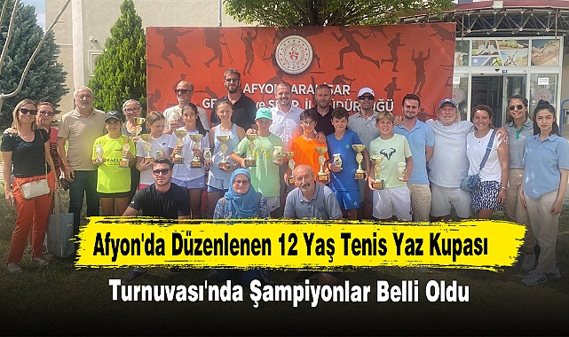 12 Yaş Tenis Yaz Kupası Turnuvası'nda Şampiyonlar Belli Oldu