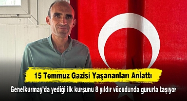 15 Temmuz Gazisi Yaşananları Anlattı: Genelkurmay’da yediği ilk kurşunu 8 yıldır vücudunda gururla taşıyor