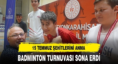 15 TEMMUZ ŞEHİTLERİNİ ANMA BADMİNTON TURNUVASI SONA ERDİ