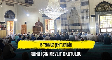 15 Temmuz Şehitlerinin Ruhu İçin Mevlit Okutuldu