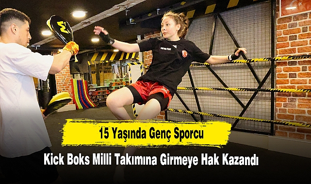 15 Yaşında Genç Sporcu Kick Boks Milli Takımına Girmeye Hak Kazandı