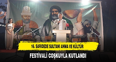 16. Sarıdede Sultanı Anma ve Kültür Festivali Coşkuyla Kutlandı