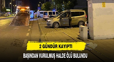 2 Gündür Kayıptı Başından Vurulmuş Halde Ölü Bulundu