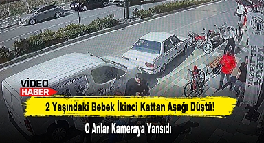 2 Yaşındaki Bebek İkinci Kattan Aşağı Düştü!