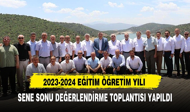 2023-2024 EĞİTİM ÖĞRETİM YILI SENE SONU DEĞERLENDİRME TOPLANTISI YAPILDI
