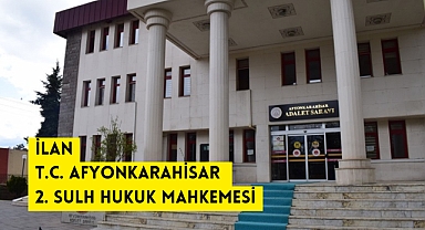 İLAN T.C. AFYONKARAHİSAR 2. SULH HUKUK MAHKEMESİ ESAS NO : 2024/4 Tereke