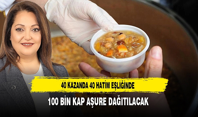 40 Kazanda 40 Hatim Eşliğinde 100 bin Kap Aşure Dağıtılacak