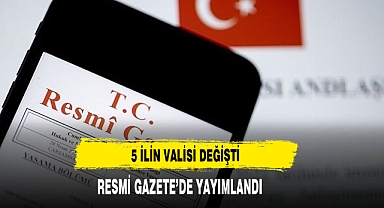 5 İlin Valisi Değişti