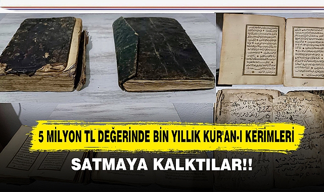 5 Milyon TL Değerinde Bin Yıllık Kur'an-I Kerimleri Satarken Yakalandılar