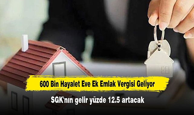 600 Bin Hayalet Eve Ek Emlak Vergisi Geliyor