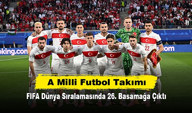 A Milli Futbol Takımı, FIFA Dünya Sıralamasında 26. Basamağa Çıktı