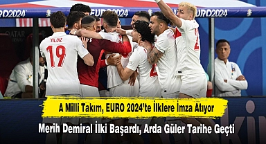 A Milli Takım, EURO 2024'te İlklere İmza Atıyor