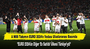 A Milli Takımın EURO 2024'E Vedası Uluslararası Basında
