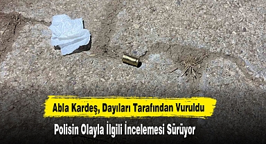Abla Kardeş, Dayıları Tarafından Vuruldu