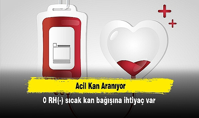 Acil Kan Aranıyor:  Emre Boy için 0 RH(-)  Sıcak Kan Bağışı Gerekiyor