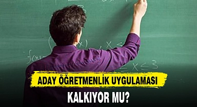 ADAY ÖĞRETMENLİK UYGULAMASI KALKIYOR MU?