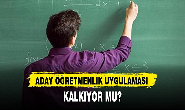 ADAY ÖĞRETMENLİK UYGULAMASI KALKIYOR MU?