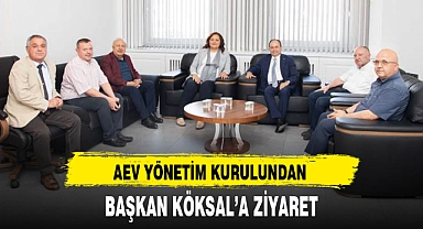AEV YÖNETİM KURULUNDAN BAŞKAN KÖKSAL'A ZİYARET