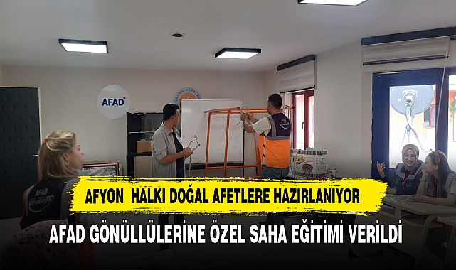 AFAD GÖNÜLLÜLERİNE ÖZEL SAHA EĞİTİMİ VERİLDİ