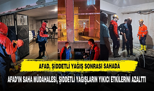 AFAD, Şiddetli Yağış Sonrası Sahada!