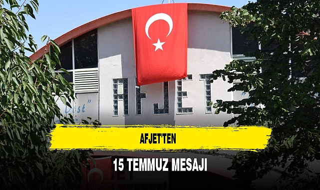 AFJET'ten 15 Temmuz Mesajı