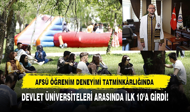 AFSÜ Öğrenim Deneyimi Tatminkârlığında Devlet Üniversiteleri Arasında İlk 10’a Girdi!