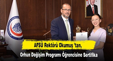 AFSÜ Rektörü Okumuş ’tan, Orhun Değişim Programı Öğrencisine Sertifika