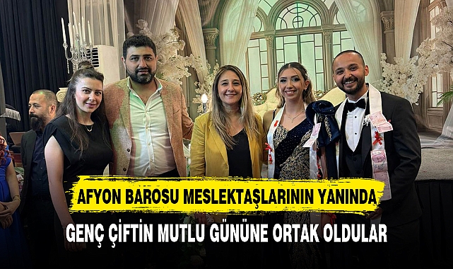 AFYON BAROSU MESLEKTAŞLARINI MUTLU GÜNÜNDE YALNIZ BIRAKMADI