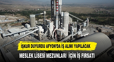 Afyon Çimento Fabrikası Meslek Lisesi Mezunları İçin İstihdam Fırsatı Sunuyor
