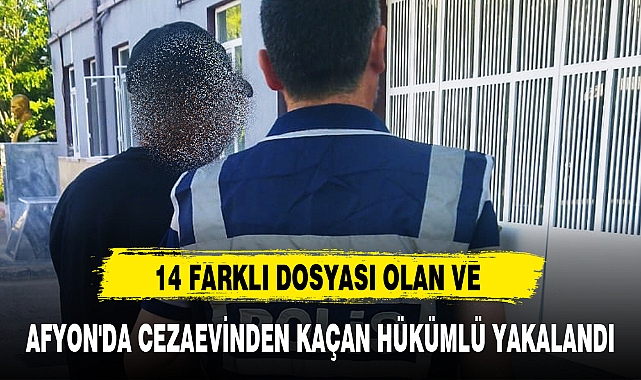 AFYON'DA CEZAEVİNDEN KAÇAN HÜKÜMLÜ YAKALANDI
