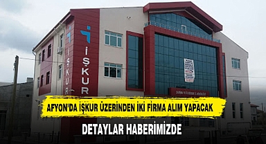 AFYON'DA İŞKUR ÜZERİNDEN İKİ ŞİRKET İŞÇİ ALIMINA ÇIKTI