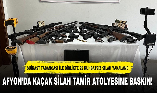 AFYON'DA KAÇAK SİLAH TAMİR ATÖLYESİNE BASKIN!