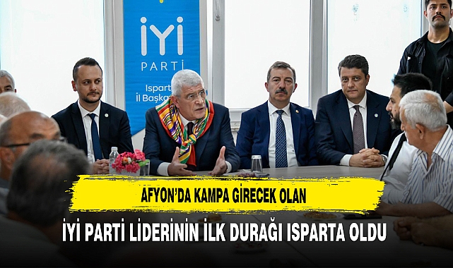 Afyon'da Kampa Girecek Olan İYİ Parti Liderinin İlk Durağı Isparta Oldu