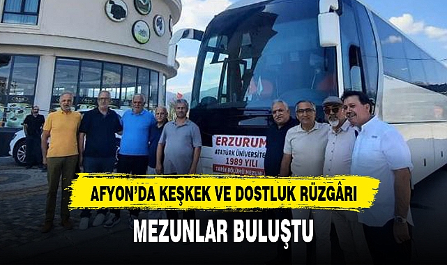 AFYON'DA KEŞKEK VE DOSTLUK RÜZGÂRI