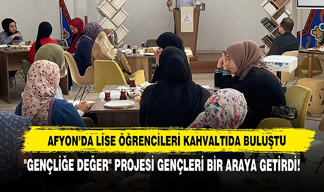 Afyon’da Lise Öğrencileri Kahvaltıda Buluştu
