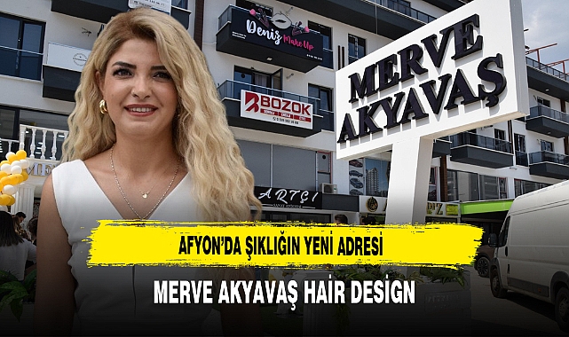 Afyon'da Şıklığın Yeni Adresi Merve Akyavaş Hair Design