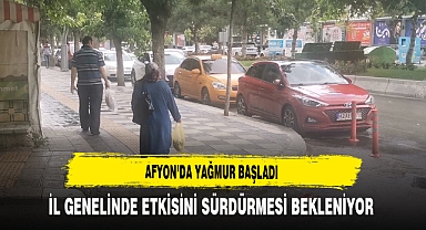 Afyon’da Yağmur Başladı İl Genelinde Etkisini Sürdürmesi Bekleniyor