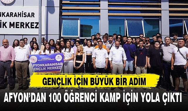 AFYON'DAN 100 ÖĞRENCİ KAMP İÇİN YOLA ÇIKTI