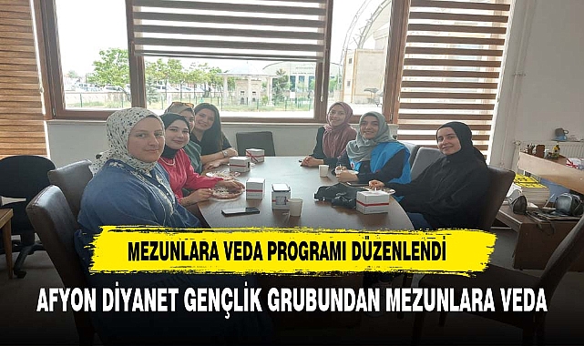 "Afyon Diyanet Gençlik Grubu, Mezun Öğrencileri ve Sınavdaki Gençlere veda etti
