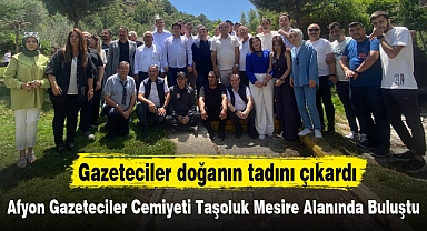 Afyon Gazeteciler Cemiyeti Taşoluk Mesire Alanında Buluştu