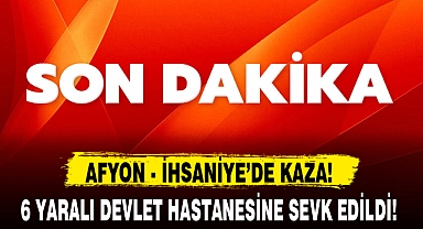 AFYON - İHSANİYE'DE KAZA!