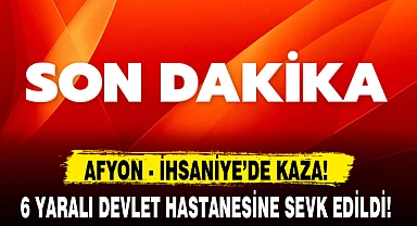 AFYON - İHSANİYE'DE KAZA!