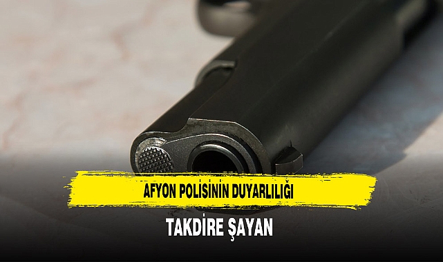 Afyon Polisinin Duyarlılığı Takdire Şayan