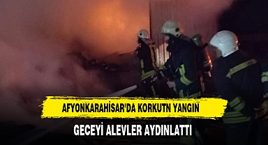 AFYON SANAYİSİNDE GECEYİ ALEVLER AYDINLATTI