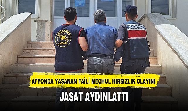 AFYONDA YAŞANAN FAİLİ MEÇHUL HIRSIZLIK OLAYINI JASAT AYDINLATTI