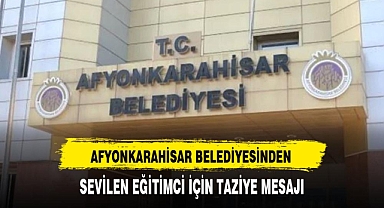 Afyonkarahisar Belediyesi'nden Taziye Mesajı