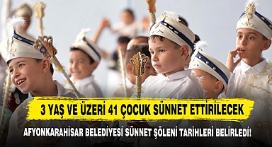 Afyonkarahisar Belediyesi Sünnet Şöleni Tarihleri Belirledi!